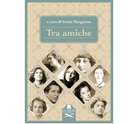 Tra amiche [Paperback] [Apr 27, 2023] Margarese, Ivana