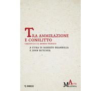 Tra ammirazione e conflitto. Carducci e il mondo tedesco - Brambilla, Butcher