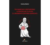 Tra anarchia e cristianesimo: la rivista d.m.c.d./cr.an. E il movimento cristiano-anarchico