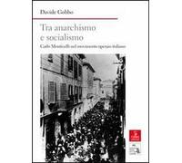 Tra anarchismo e socialismo. Carlo Monticelli nel movimento operaio italiano