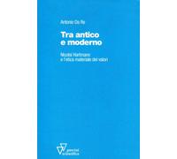Tra antico e moderno. Nicolai Hartmann e l'etica materiale dei valori