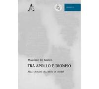 Tra Apollo e Dioniso. Alle origini del mito di Orfeo
