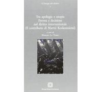 Tra Apologia E Utopia Forma E Decisione Nel Diritto Internazionale