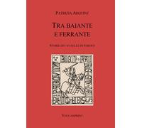 Tra Baiante e Ferrante. Storie di cavalli e di parole di Patrizia Arquint, 2021