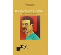 Tra braccianti e caporali. Storia di un sindacalista