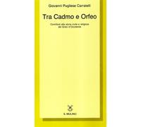 Tra Cadmo e Orfeo. Contributi alla storia civile e religiosa dei greci d'Occidente