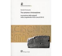 Tra canone e innovazione. Lavorazione delle epigrafi nella Langobardia minor (se