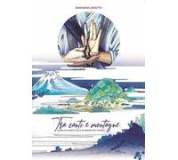 Tra canti e montagne. Diario di campo tra le sciamane del T?hoku. Nuova ediz.