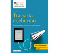 Tra carta e schermo. Riflessioni e strategie didattiche per educare alla l...
