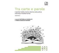TRA CARTE E PAROLE. I SENTIERI DELLA RICERCA STORICO-EDUCATIVA NELL'AREA MEDITER