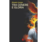 Tra cenere e gloria