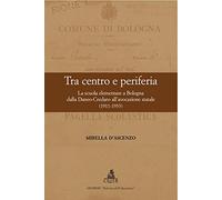 Tra centro e periferia. La scuola elementare a Bologna dalla Daneo-Credaro all'avocazione statale (1911-1933)
