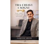 Tra chiavi e sogni. Come vendere e comprare casa senza errori