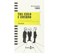Tra cielo e inferno. Dialogo da qualche parte oltre la morte tra C. S. Lewis, J. F. Kennedy e Aldous Huxley