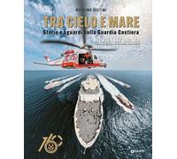 Tra cielo e mare. Storie e sguardi sulla Guardia Costiera-Between