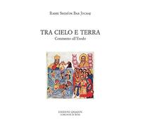 Tra cielo e terra. Commento all'Esodo