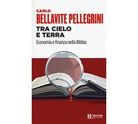 Tra cielo e terra. Economia e finanza nella Bibbia