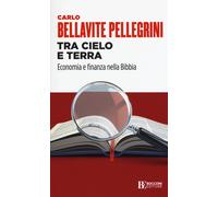 Tra cielo e terra. Economia e finanza nella Bibbia - 2021 - Unive