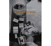 Tra cielo e terra. Le storie di Luis Carvajal el Mozo e di Simón Cochel