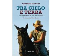 Tra cielo e terra: Un’esperienza di vita tra i cavalli