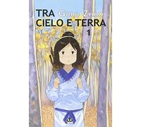 Tra cielo e terra (Vol. 1)