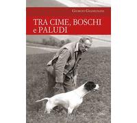 Tra cime, boschi e paludi