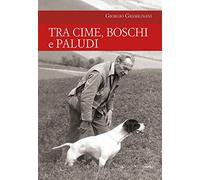 Tra cime, boschi e paludi