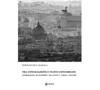 Tra conciliazione e nuovo concordato. Storiografia sui rapporti tra stato e chie