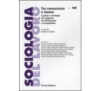 Tra conoscenza e lavoro. Scenari e strategie nel rapporto tra formazione e occupazione