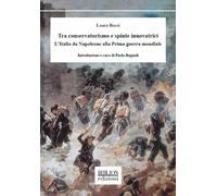 Tra conservatorismo e spinte innovatrici. L'Italia da Napoleone alla Prima guerr