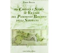 Tra cronaca e storia le vicende del patrimonio boschivo della Sardegna