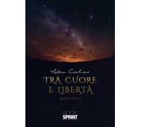 Tra cuore e libertà