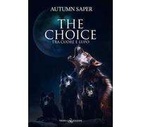 Tra cuore e lupo. The choice