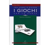 Tra cuori e picche. «I giochi con le carte». Tecniche e strategie. Con gadget (Vol. 1)