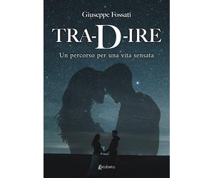 Tra-D-ire. Un percorso per una vita sensata - [EBS Print]