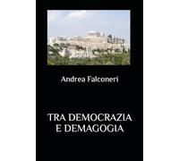 Tra democrazia e demagogia: Eucrate e Lisicle: due democratici moderati nell'Atene del V secolo a.C.