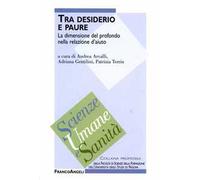Tra desiderio e paure. La dimensione del profondo nella relazione d'aiuto