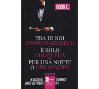 Tra di noi nessun segreto-È solo colpa tua-Per una notte o per sempre