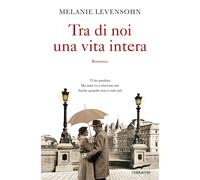 Tra di noi una vita intera - Levensohn Melanie