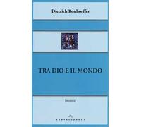 Tra Dio e il mondo