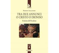 Tra due annunci o Cristo o Dioniso. Il destino dell'Occidente