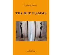 Tra due fiamme - [Giuliano Ladolfi Editore]