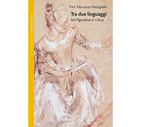 Tra due linguaggi. Arti figurative e critica