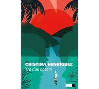 Tra due oceani [Paperback] [May 24, 2024] Henríquez, Cristina and Serrai, Robert