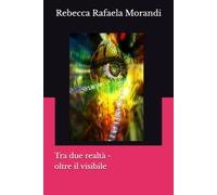 Tra due realtà - oltre il visibile