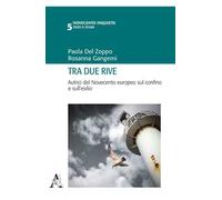 Tra due rive. Autrici del Novecento europeo sul confino e sull'esilio
