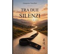Tra Due Silenzi: Cadere, rialzarsi, diventare Ogni vita è un cammino tra due silenzi.