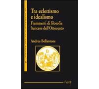 Tra eclettismo e idealismo. Frammenti di filosofia francese dell'Ottocento