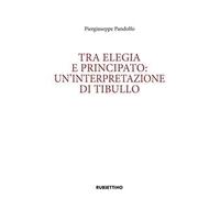 Tra elegia e principato: un'interpretazione di Tibullo