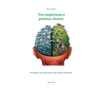 TRA EMPIRISMO E PRATICA CLINICA: Prendersi cura dell’uomo con lesione cerebrale